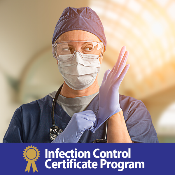 A healthcare worker wearing protective gear, including a face mask, goggles, and gloves, preparing for a procedure. Text at the bottom reads, "Infection Control Certificate Program" with a gold ribbon emblem.