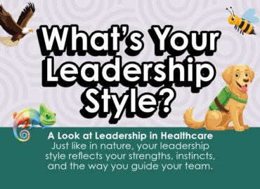 "Intro slide with an eagle, bee, dog, and chameleon. Text reads: What’s Your Leadership Style? A Look at Leadership in Healthcare."