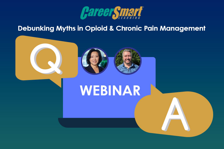 CareerSmart Learning webinar graphic titled ‘Debunking Myths in Opioid & Chronic Pain Management’ with illustrated Q&A icons and photos of two presenters.