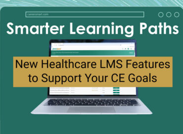 Smarter Learning Paths banner showing a laptop and text promoting new healthcare LMS features for CE goals at CareerSmart.
