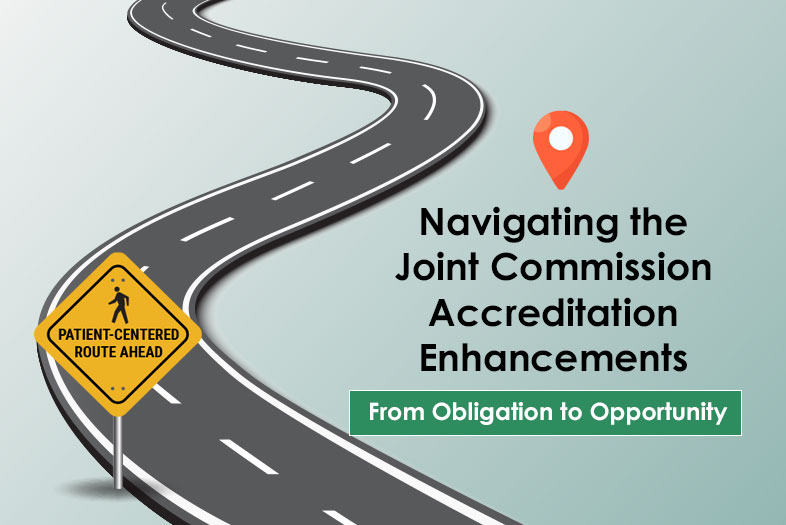 Winding road graphic with a yellow road sign reading “Patient-Centered Route Ahead,” representing the path toward Joint Commission accreditation enhancements, with the tagline “From Obligation to Opportunity.”