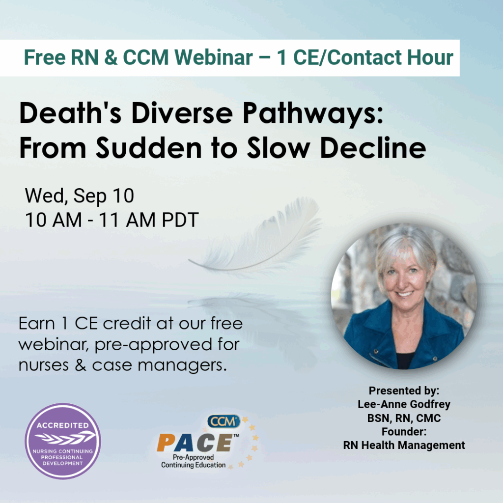 "Promotional image for a free CE webinar titled 'Death's Diverse Pathways: From Sudden to Slow Decline' with presenter Lee-Anne Godfrey, BSN, RN, CMC, on Wednesday, September 10 at 10:00 AM PT. Accredited for nurses and case managers."