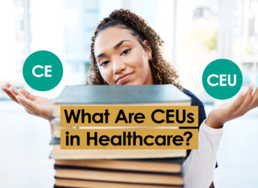 A healthcare professional sits behind a stack of books with her arms raised in a questioning gesture, with circular icons labeled “CE” and “CEU” on each side. Text on the image reads: “What Are CEUs in Healthcare?”