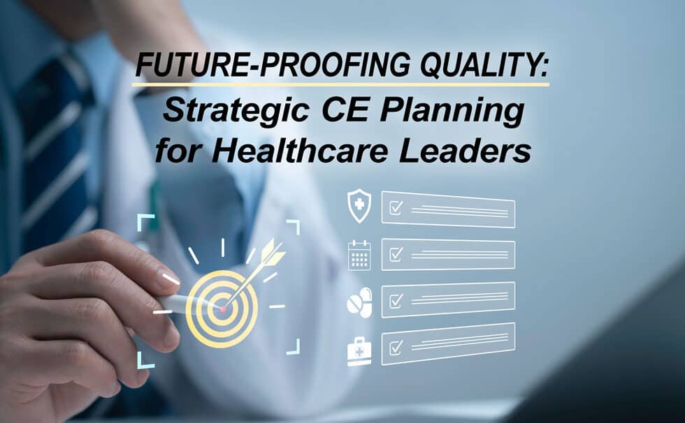 Healthcare leader using digital interface to illustrate future-proofing quality through strategic continuing education planning