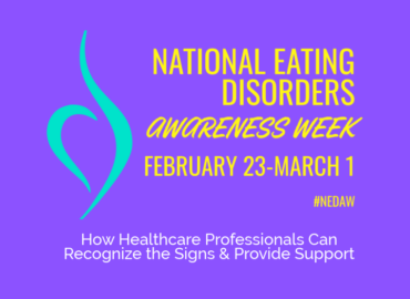 National Eating Disorders Awareness Week graphic highlighting how healthcare professionals can recognize eating disorder signs and provide support, February 23 to March 1.