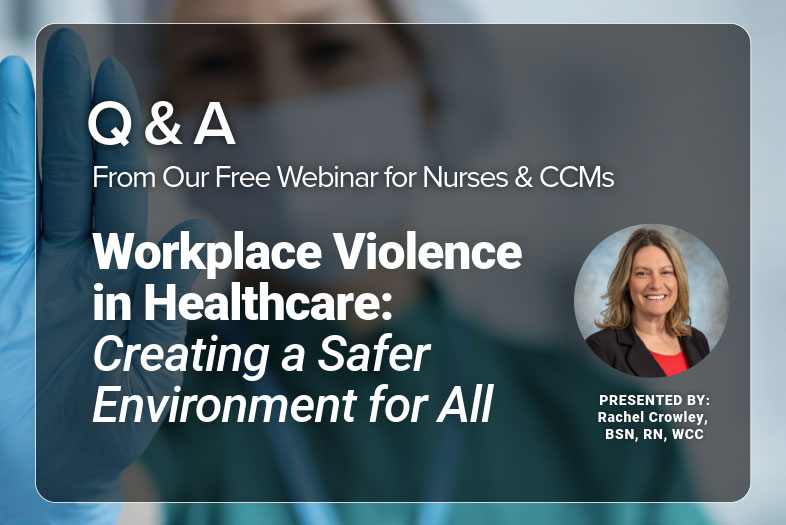Workplace violence in healthcare Q&A webinar graphic featuring presenter Rachel Crowley, BSN, RN, WCC.