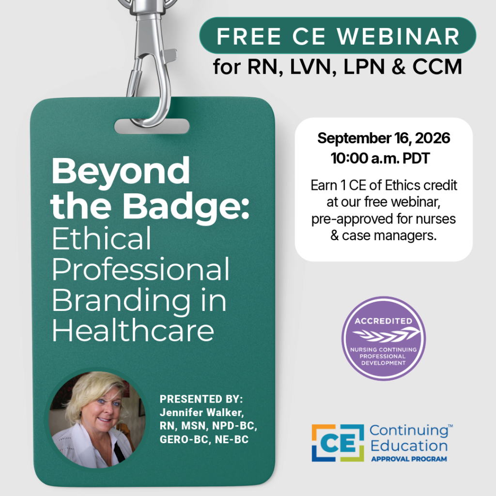 Promotional graphic for the free “Beyond the Badge: Ethical Professional Branding in Healthcare” CE webinar on September 16, 2026, at 10:00 a.m. PDT, presented by Jennifer Walker. Offers 1 ethics CE credit for nurses and case managers.